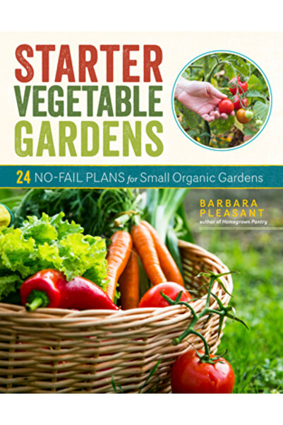 Storey Pub Grădini de legume pentru începători, ediția a II-a: 24 de planuri ...