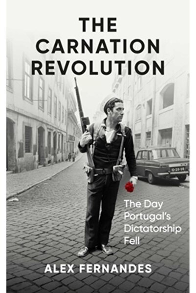 Oneworld Pubn Revoluția Garoafelor: Ziua în care a căzut dictatura Portugaliei