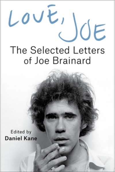 Columbia Univ Pr Cu dragoste, Joe: Scrisorile alese ale lui Joe Brainard