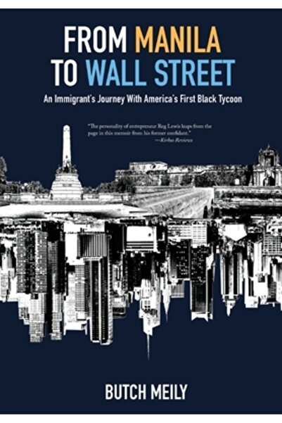 Heliotrope Books Llc From Manila to Wall Street: An Immigrant's Journey With ...