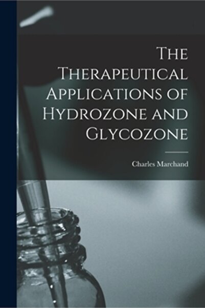 Legare Street Pr The Therapeutical Applications of Hydrozone and Glycozone
