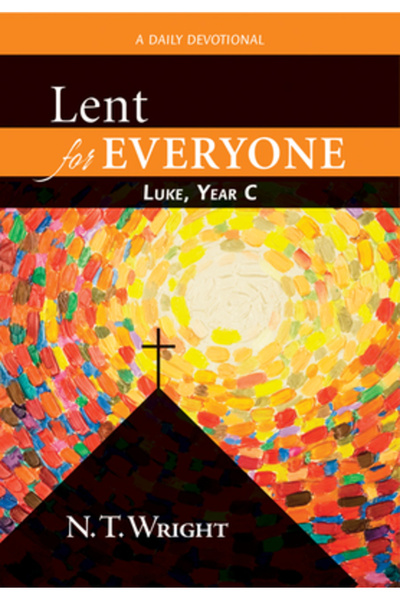 Westminster Pr Postul Mare pentru toți: Luca, Anul C: O meditație zilnică