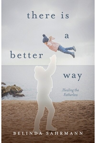 Trilogy Christian Pub Există o cale mai bună: Vindecarea orfanilor