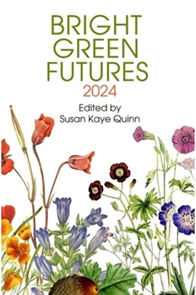 INDEPENDENT CAT Bright Green Futures: 2024 (Solarpunk Anthology)