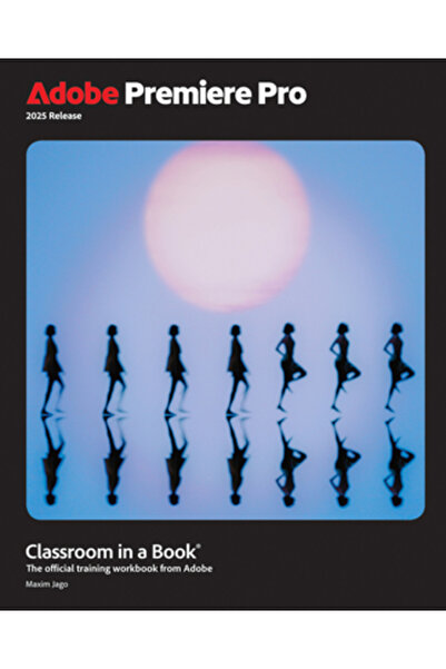 Adobe Pr Adobe Premiere Pro Classroom într-o carte, versiunea 2025