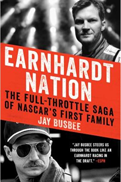 Harper Collins Earnhardt Nation: The Full-Throttle Saga of NASCAR's First Family