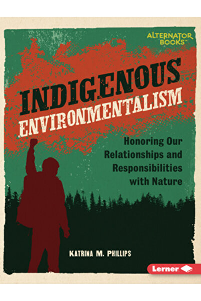 Lerner Pubn Ecologism indigen: Onorarea relațiilor și responsabilităților noa...