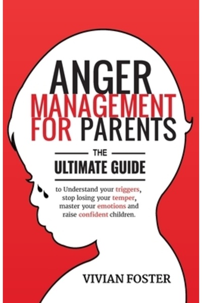 INDEPENDENT CAT Gestionarea furiei pentru părinți: Ghidul suprem pentru a înț...