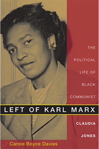 Duke Univ Pr Stânga lui Karl Marx: Viața politică a comunistei de culoare Cla...