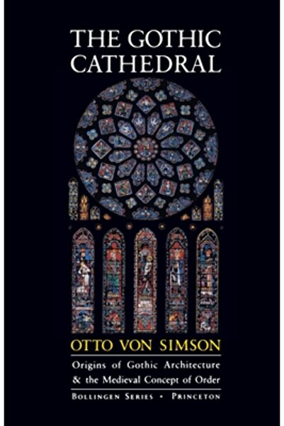 Princeton Univ Pr The Gothic Cathedral: Origins of Gothic Architecture and th...