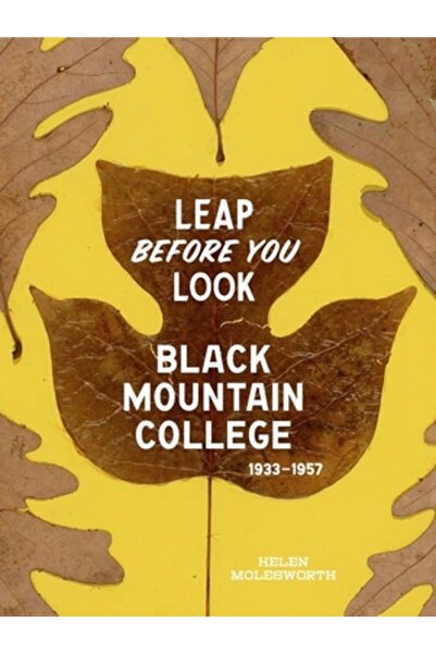 Yale Univ Pr Sari înainte să privești: Colegiul Black Mountain 1933-1957