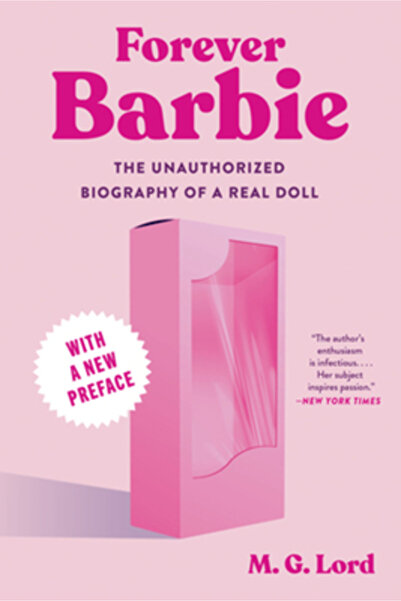 Liveright Pub Corp Forever Barbie: Biografia neautorizată a unei păpuși adevă...