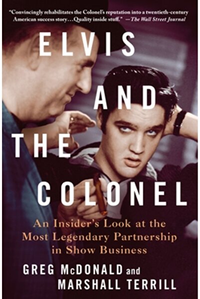 Griffin Elvis and the Colonel: An Insider's Look at the Most Legendary Partne...