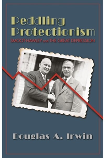 Princeton Univ Pr Protecționism comercial: Smoot-Hawley și Marele