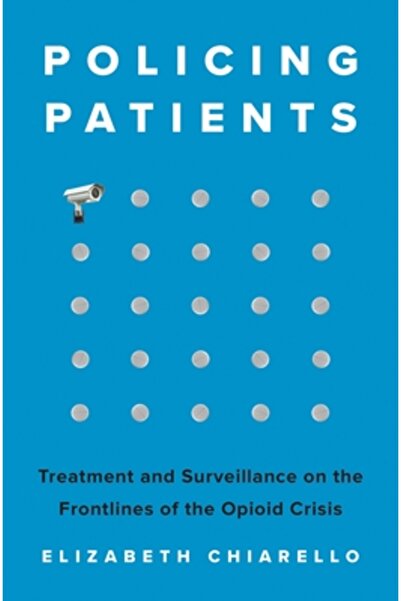 Princeton Univ Pr Supravegherea pacienților: Tratament și supraveghere în pri...