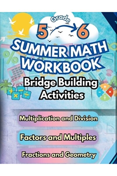 INDEPENDENT CAT Caiet de lucru de matematică de vară pentru clasele 5-6 - Activități de construire a punților de legătură: Competențe esențiale de vară pentru clasele 5-6