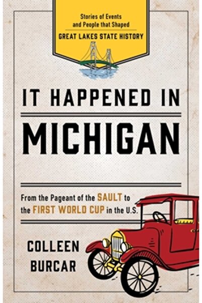 Globe Pequot Pr S-a întâmplat în Michigan: Povești despre evenimente și oamen...
