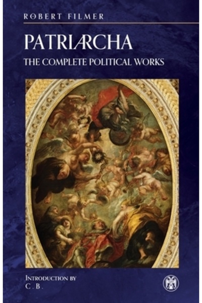 INDEPENDENT CAT Patriarcha: Operele politice complete - Imperium Press