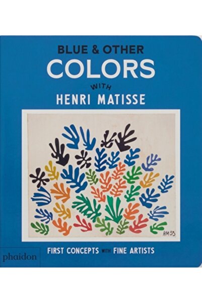 Phaidon Pr Inc Albastru și alte culori: cu Henri Matisse