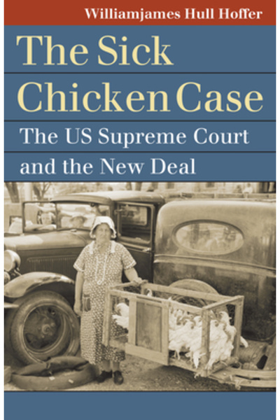 Univ Pr Of Kansas Cazul Puiului Bolnav: Curtea Supremă a SUA și New Deal-ul