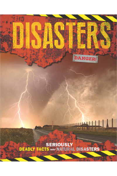 Scholastic Disasters: Seriously Deadly Facts about Disasters
