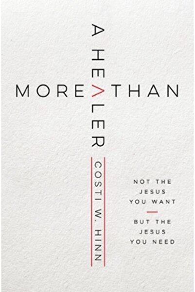 Zondervan Mai mult decât un vindecător: Nu Isus pe care îl vrei, ci Isus de c...