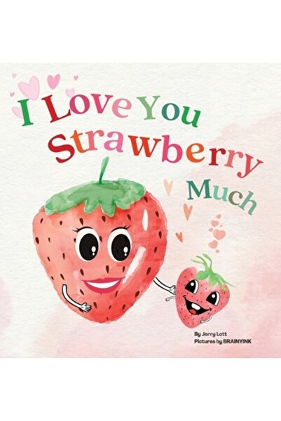 INDEPENDENT CAT Te iubesc mult, căpșună: o carte ilustrată, amuzantă, încântătoare și plină de cuvinte, cu rime, pentru soluția ta APPLE