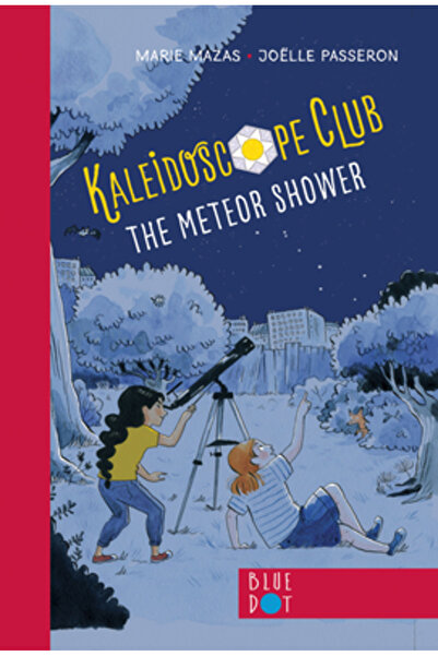 Blue Dot Kids Pr Ploaia de meteoriți: Seria Clubul Caleidoscopului Cartea #2