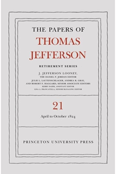 Princeton Univ Pr Documentele lui Thomas Jefferson, Seria de pensionare, volu...