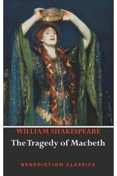 Benediction Classics The Tragedy of Macbeth