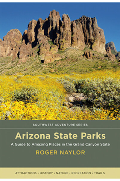 Univ Of New Mexico Pr Parcurile statului Arizona: Un ghid pentru locuri uimit...