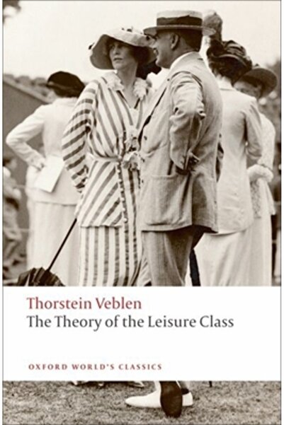 Oxford University Press, USA The Theory of the Leisure Class