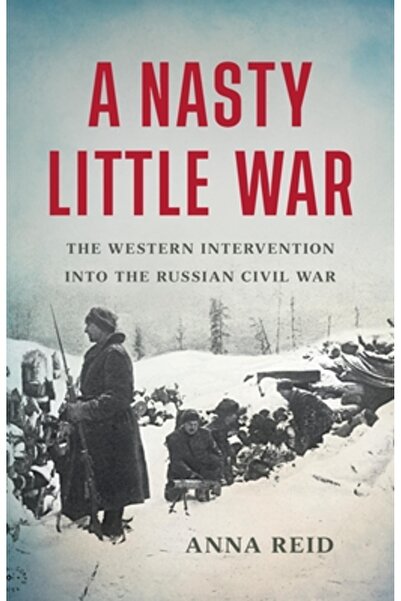 Basic Books Un război mic și urât: Intervenția occidentală în războiul civil rus
