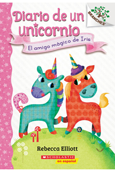 Scholastic Diario de Un Unicornio #1: El Amigo M