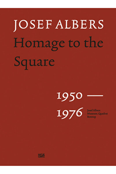 Hatje Cantz Josef Albers: Homage to the Square: 1950-1976