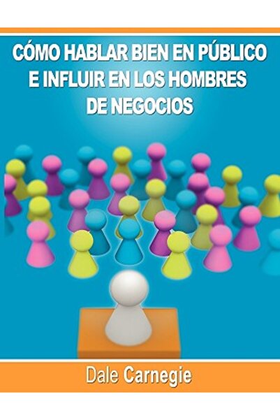 Kessinger Pub Llc Como Hablar Bien En Publico E Influir En Los Hombres de Neg...