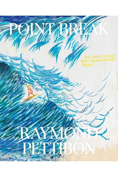 DAVID ZWIRNER BOOKS Point Break: Raymond Pettibon, Surferi și valuri