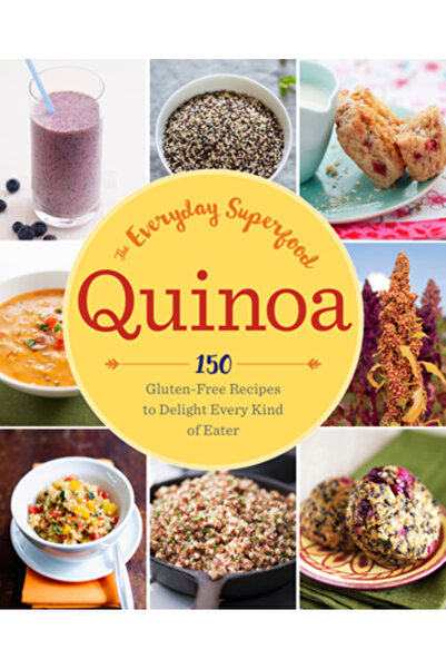 Univ Of Minnesota Pr Quinoa: Superalimentul de zi cu zi: 150 de rețete fără g...