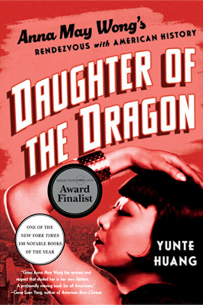 Liveright Pub Corp Daughter of the Dragon: Anna May Wong's Rendezvous with Am...