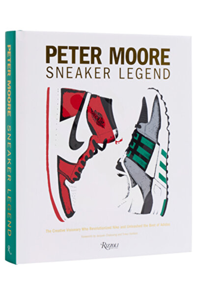 Rizzoli Peter Moore: Legenda pantofilor sport: Designerul care a revoluționat...