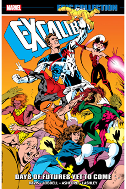 Marvel Comics Group Colecția epică Excalibur: Zilele viitorului care urmează ...