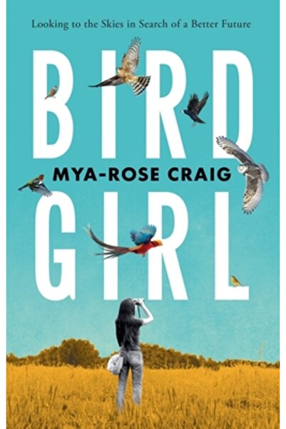 Celadon Books Birdgirl: Privind spre cer în căutarea unui viitor mai bun