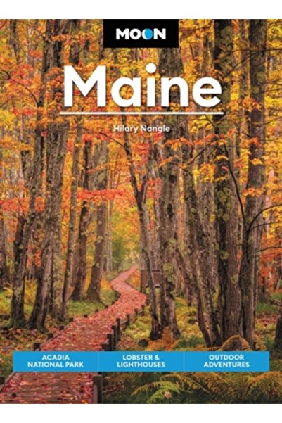 Avalon Travel Publ Moon Maine: Parcul Național Acadia, homari și faruri, aven...