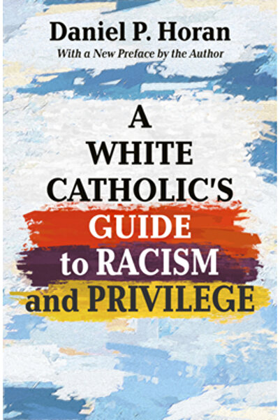 Orbis Books Un ghid al catolicilor albi despre rasism și privilegiul albilor