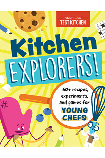 Amer Test Kitchen Exploratori în bucătărie!: Peste 60 de rețete, experimente și jocuri pentru tineri bucătari