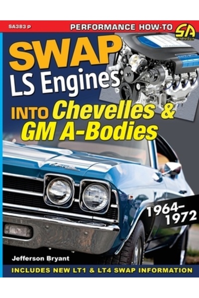 Cartech Inc Schimbarea motoarelor LS cu Chevelle și caroserii GM A: 1964-1972