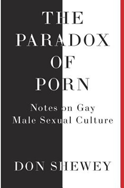 Bookbaby Paradoxul pornografiei: Note despre cultura sexuală masculină gay