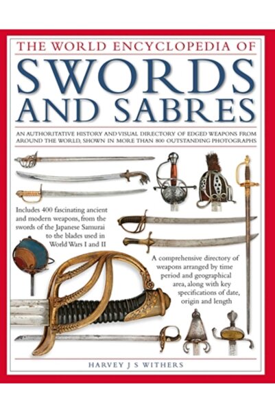 Lorenz Books Enciclopedia Mondială a Săbiilor și Spadelor: O Istorie Autorita...