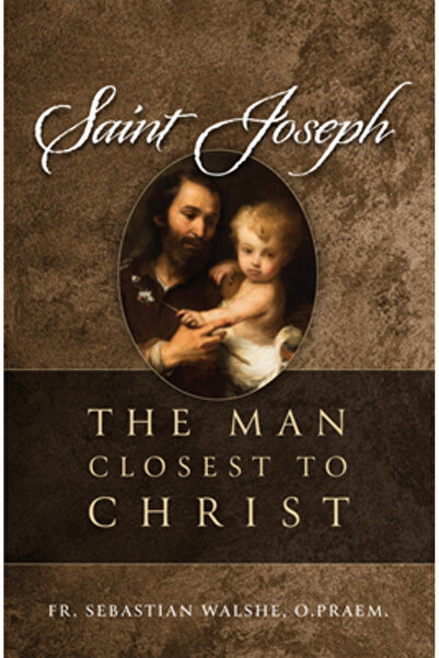 Tan Books & Publ Sfântul Iosif: Omul cel mai apropiat de Hristos