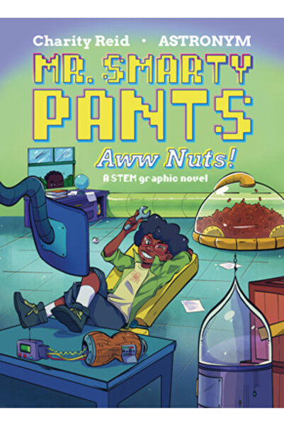 Soaring Kite Books Mr. Smarty Pants: Aww Nuts!